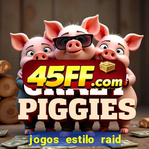 jogos estilo raid shadow legends